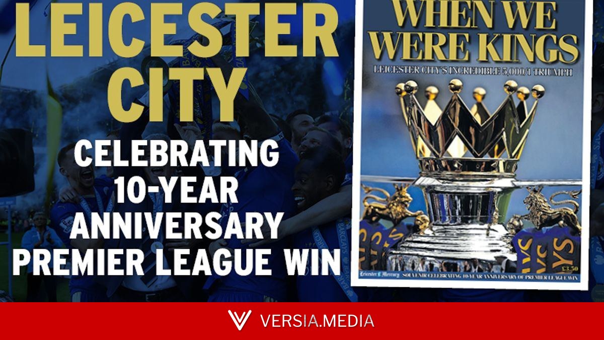 Leicester City’s 5,000/1 Miracle: Get the Leicester Mercury’s 48-page Anniversary Special